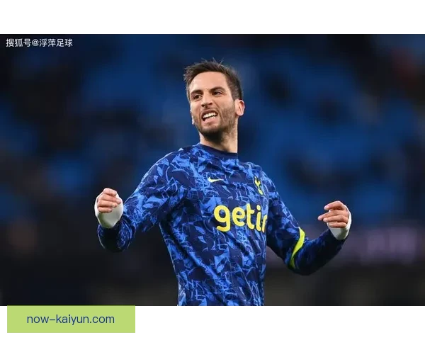 本坦库尔在热刺的最新表现分析及状态判断